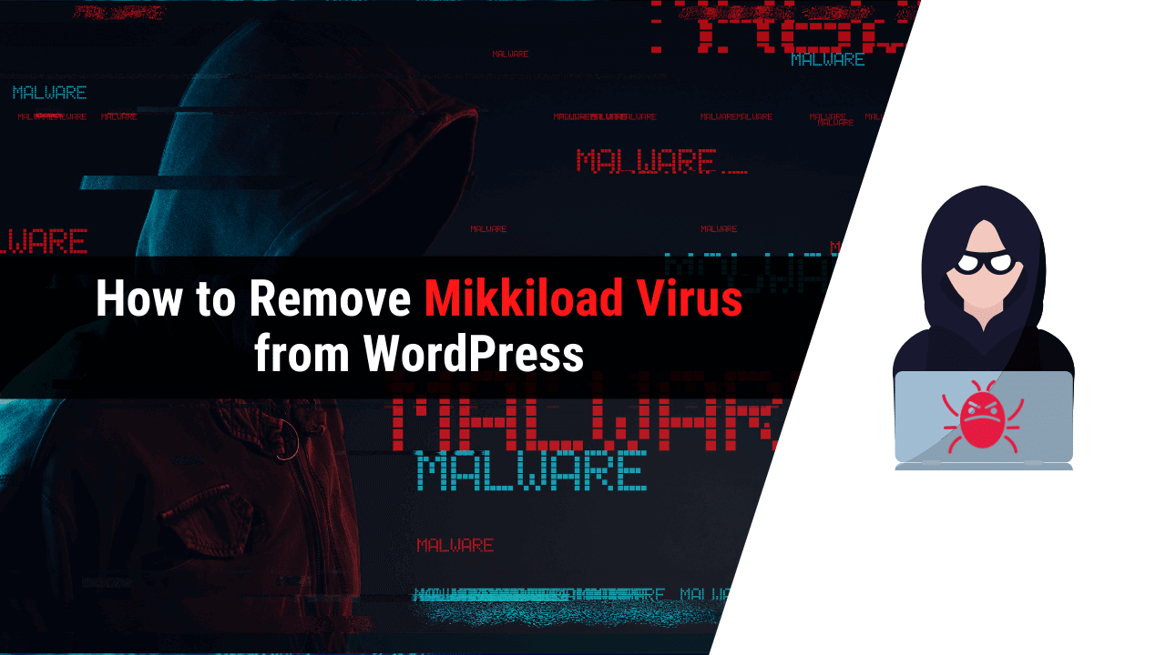 Remove Mikkiload Virus from WordPress