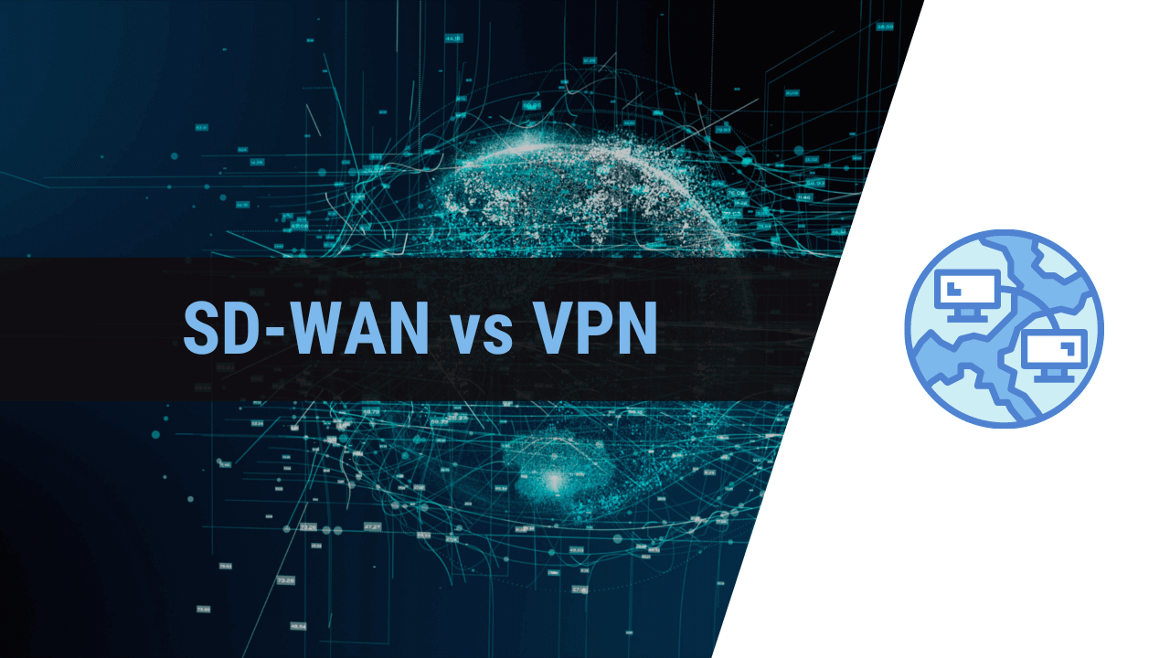 SD-WAN vs VPN, VPN vs SD-WAN